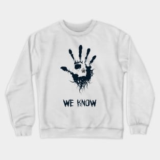 We Know Crewneck Sweatshirt